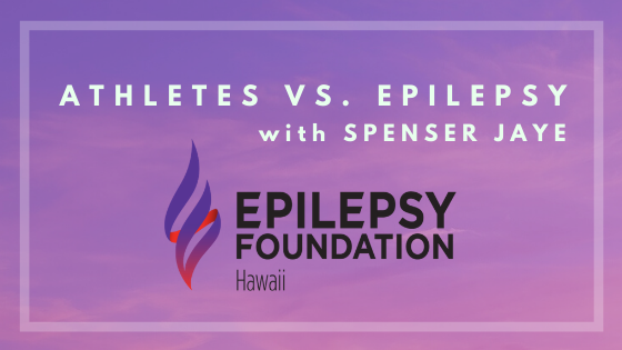 Athlets vs. Epilepsy with Spenser Jaye